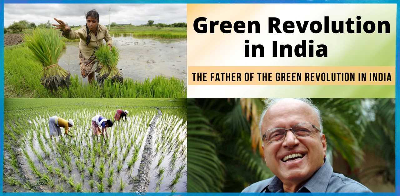green revolution in India and the 'Father of Green Revolution' in India