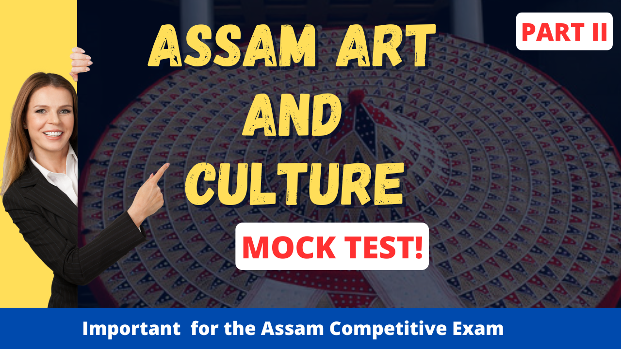 Assam Art And Culture Mock Test