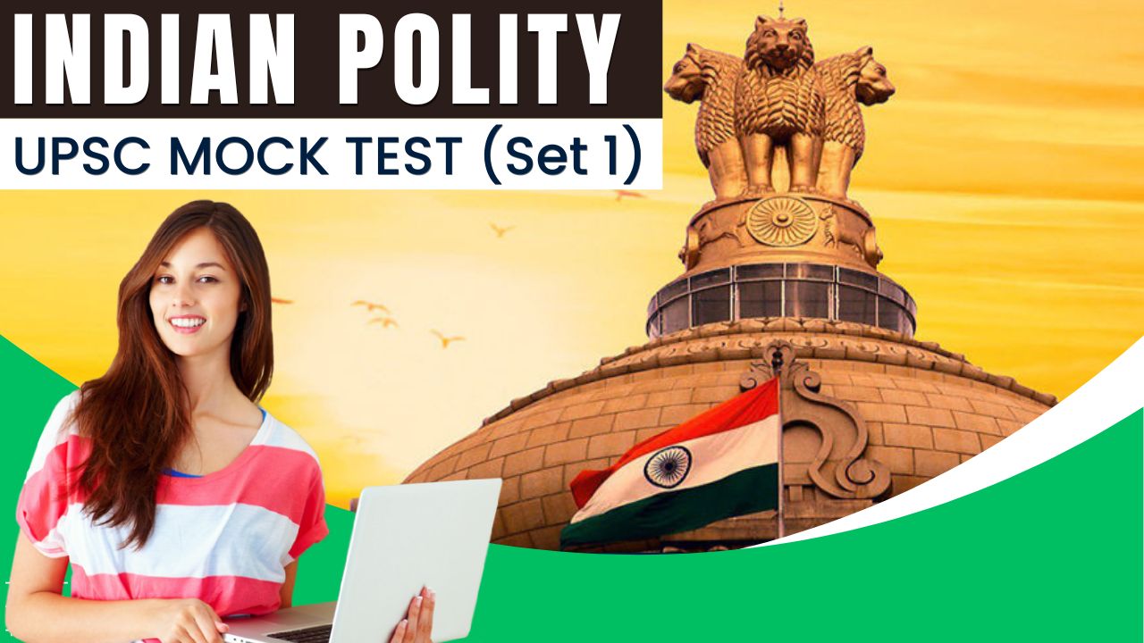 Indian Polity – UPSC Mock Test